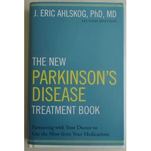 Ahlskog Ph.D. M.D., J. Eric The New Parkinson's Disease Treatment Book: Partnering with Your Doctor To Get the Most from Your Medications Ahlskog Ph.D. M.D., J. Eric The New Parkinson's Disease Treatment Book: Partnering with Your Doctor To Get the Most from Your Medications