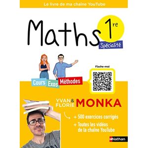 Monka, Yvan Maths 1re avec Yvan & Florie Monka Monka, Yvan Maths 1re avec Yvan & Florie Monka