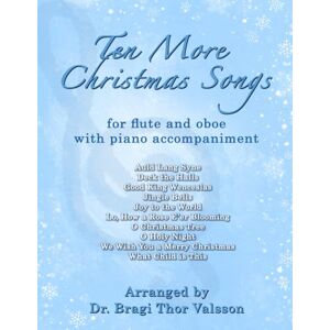 Thor Ten More Christmas Songs for Flute and Oboe: duets for oboe and flute: 22 Thor Ten More Christmas Songs for Flute and Oboe: duets for oboe and flute: 22
