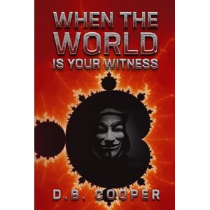 Cooper, D. B. When The World Is Your Witness (The Damien Herschel Thrillers) Cooper, D. B. When The World Is Your Witness (The Damien Herschel Thrillers)