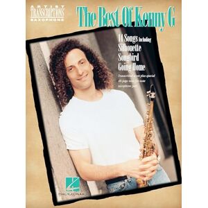 The Best Of Kenny G 14 Songs: Soprano, Alto, and Tenor Saxophone (Artist Transcriptions Saxophone) The Best Of Kenny G 14 Songs: Soprano, Alto, and Tenor Saxophone (Artist Transcriptions Saxophone)