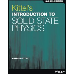 Kittel, Charles Kittel's Introduction to Solid State Physics, Global Edition Kittel, Charles Kittel's Introduction to Solid State Physics, Global Edition