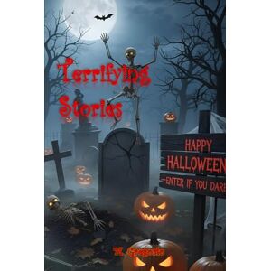 M., Gregorio Terrifying Stories: A collection of horror stories set in Italian villages and forgotten places, where the line between reality and nightmare ... Stories for Halloween: 33 Original Tales M., Gregorio Terrifying Stories: A collection of horror stories set in Italian villages and forgotten places, where the line between reality and nightmare ... Stories for Halloween: 33 Original Tales