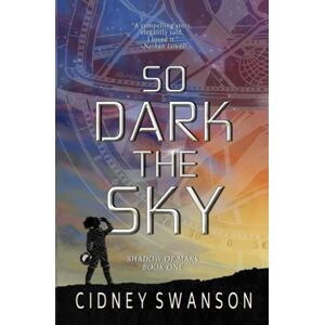 Swanson, Cidney So Dark the Sky (Shadow of Mars) Swanson, Cidney So Dark the Sky (Shadow of Mars)