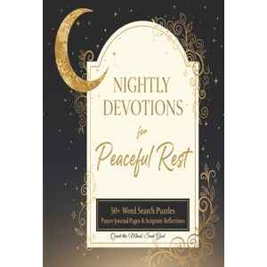 Seek God, Quie the Mind Nightly Devotions for Peaceful Rest: 50 + Bedtime Bible Verses, Guided Breathing, Prayer Journal Pages, and Bible Word Search Puzzles Easy-to-Read 6×9 in, Large Print for Adults and Teens Seek God, Quie the Mind Nightly Devotions for Peaceful Rest: 50 + Bedtime Bible Verses, Guided Breathing, Prayer Journal Pages, and Bible Word Search Puzzles Easy-to-Read 6×9 in, Large Print for Adults and Teens