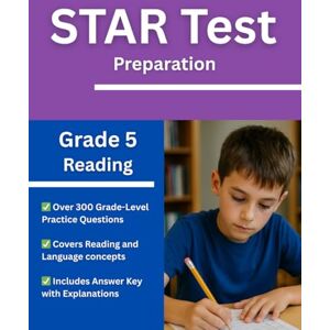 Eveleen, Ms. Alice Grade 5 Reading STAR Test Prep Workbook Over 300 Practice Questions with Answers and Explanations for the Renaissance STAR Assessment Eveleen, Ms. Alice Grade 5 Reading STAR Test Prep Workbook Over 300 Practice Questions with Answers and Explanations for the Renaissance STAR Assessment