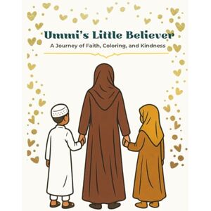 Bean, Jilly Ummi’s Little Believer: A Journey of Faith, Coloring, and Kindness Bean, Jilly Ummi’s Little Believer: A Journey of Faith, Coloring, and Kindness