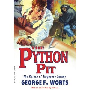 Worts, George F. The Python Pit: The Return of Singapore Sammy Worts, George F. The Python Pit: The Return of Singapore Sammy