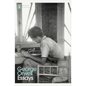 Orwell, George Essays (Penguin Modern Classics) Orwell, George Essays (Penguin Modern Classics)