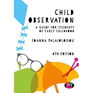 Palaiologou, Ioanna Child Observation: A Guide for Students of Early Childhood (Early Childhood Studies Series) Palaiologou, Ioanna Child Observation: A Guide for Students of Early Childhood (Early Childhood Studies Series)