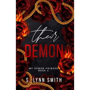 Smith, S. Lynn Their Demon: My Demon Princes Book Two: 2 Smith, S. Lynn Their Demon: My Demon Princes Book Two: 2
