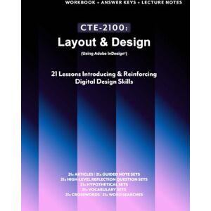 Lee CTE-2100: Layout & Design: Full B&W Workbook with Answer Keys & Lecture Notes (CTE-2100: Graphic Design) Lee CTE-2100: Layout & Design: Full B&W Workbook with Answer Keys & Lecture Notes (CTE-2100: Graphic Design)