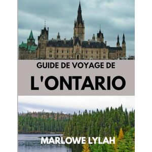 Lylah, Marlowe GUIDE DE VOYAGE DE L'ONTARIO 2026: Le meilleur moment pour visiter, les sites incontournables et tout ce que vous devez savoir avant votre départ. Lylah, Marlowe GUIDE DE VOYAGE DE L'ONTARIO 2026: Le meilleur moment pour visiter, les sites incontournables et tout ce que vous devez savoir avant votre départ.