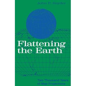 Snyder, John P. P. Flattening the Earth: Two Thousand Years of Map Projections Snyder, John P. P. Flattening the Earth: Two Thousand Years of Map Projections