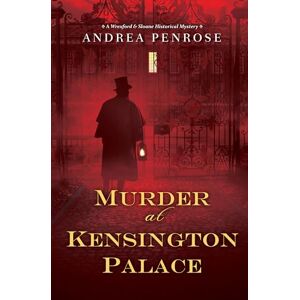 Andrea Penrose Murder at Kensington Palace (A Wrexford and Sloane Mystery) Andrea Penrose Murder at Kensington Palace (A Wrexford and Sloane Mystery)