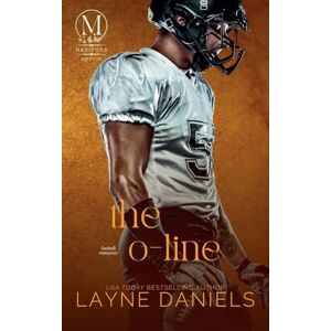 Daniels, Layne The O Line: 1 (Mariposa: Sports) Daniels, Layne The O Line: 1 (Mariposa: Sports)