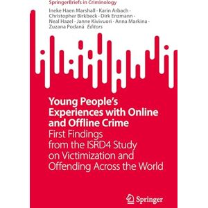Philosophy Young People's Experiences with Online and Offline Crime: First Findings from the ISRD4 Study on Victimization and Offending Across the World (SpringerBriefs in Criminology) Philosophy Young People's Experiences with Online and Offline Crime: First Findings from the ISRD4 Study on Victimization and Offending Across the World (SpringerBriefs in Criminology)