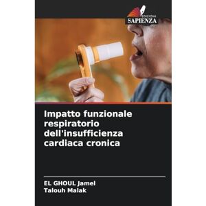 Jamel, El Ghoul Impatto funzionale respiratorio dell'insufficienza cardiaca cronica Jamel, El Ghoul Impatto funzionale respiratorio dell'insufficienza cardiaca cronica