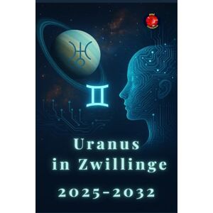 Rubi, Alina Uranus in Zwillinge 2025-2032 Rubi, Alina Uranus in Zwillinge 2025-2032