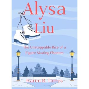 R. Torres, Karen Alysa Liu Biography: The Unstoppable Rise of a Figure Skating Phenom R. Torres, Karen Alysa Liu Biography: The Unstoppable Rise of a Figure Skating Phenom