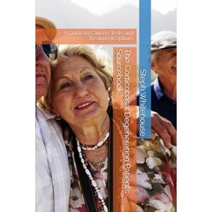 Whitehouse MAT, Steph E. The Corticobasal Degeneration Patient’s Sourcebook: A Guide to Causes, Tests and Treatment Options Whitehouse MAT, Steph E. The Corticobasal Degeneration Patient’s Sourcebook: A Guide to Causes, Tests and Treatment Options
