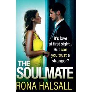 Halsall, Rona The Soulmate: The most breathtaking, cat-and-mouse psychological thriller you’ll read all year! Halsall, Rona The Soulmate: The most breathtaking, cat-and-mouse psychological thriller you’ll read all year!
