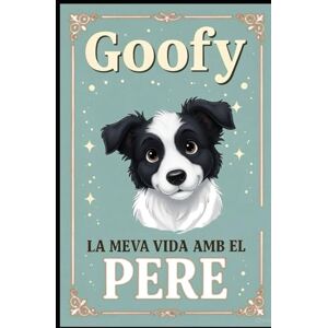 Soto Tejedor, Pere Goofy La meva vida amb el Pere Soto Tejedor, Pere Goofy La meva vida amb el Pere
