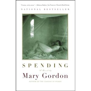 Gordon, Mary Spending: A Novel: A Utopian Divertimento Gordon, Mary Spending: A Novel: A Utopian Divertimento