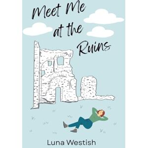 Westish, Luna Meet Me at the Ruins Westish, Luna Meet Me at the Ruins
