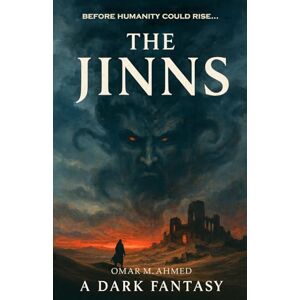 Ahmed The Jinns: Book 1: The Jadumun A Fantasy Adventure Ahmed The Jinns: Book 1: The Jadumun A Fantasy Adventure