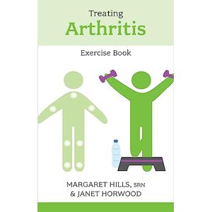 Hills, Margaret Treating Arthritis Exercise Book: Reissue Hills, Margaret Treating Arthritis Exercise Book: Reissue