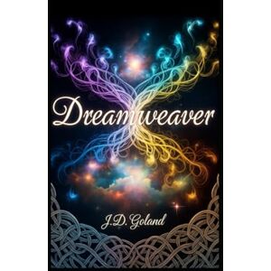 Goland, JD Dreamweaver Goland, JD Dreamweaver