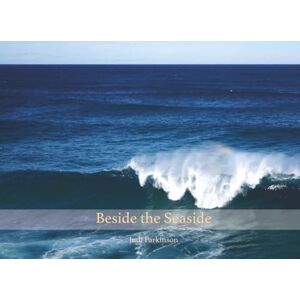 Parkinson, Judi Beside the Seaside: A Share-Time Picture Book for Reminiscing and Storytelling (Picture Books for people with Alzheimer's or Dementia) Parkinson, Judi Beside the Seaside: A Share-Time Picture Book for Reminiscing and Storytelling (Picture Books for people with Alzheimer's or Dementia)
