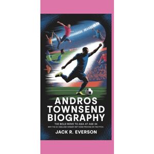 R. Everson, Jack ANDROS TOWNSEND BIOGRAPHY: The Bold Move to Asia at Age 34 Why the ex-England winger isn’t done proving on the pitch. R. Everson, Jack ANDROS TOWNSEND BIOGRAPHY: The Bold Move to Asia at Age 34 Why the ex-England winger isn’t done proving on the pitch.
