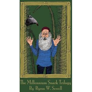 Sewell, Byron W The Millennium Snark Trilogy Snarkmaster, Atchafalaya Boojum, and Murder by Boojum: Tales inspired by Lewis Carroll's The Hunting of the Snark Sewell, Byron W The Millennium Snark Trilogy Snarkmaster, Atchafalaya Boojum, and Murder by Boojum: Tales inspired by Lewis Carroll's The Hunting of the Snark
