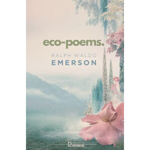 Emerson, Ralph Waldo Eco-Poems Emerson, Ralph Waldo Eco-Poems