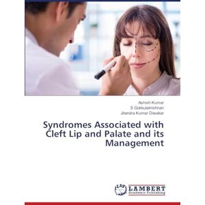 Kumar, Ashish Syndromes Associated with Cleft Lip and Palate and its Management Kumar, Ashish Syndromes Associated with Cleft Lip and Palate and its Management