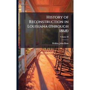 History of Reconstruction in Louisiana (through 1868) History of Reconstruction in Louisiana (through 1868)