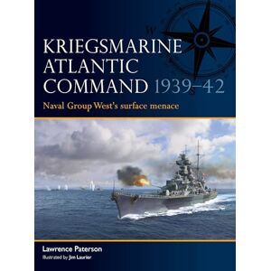 Lawrence Paterson Kriegsmarine Atlantic Command 1939–42: Naval Group West's surface menace: 11 (Fleet) Lawrence Paterson Kriegsmarine Atlantic Command 1939–42: Naval Group West's surface menace: 11 (Fleet)