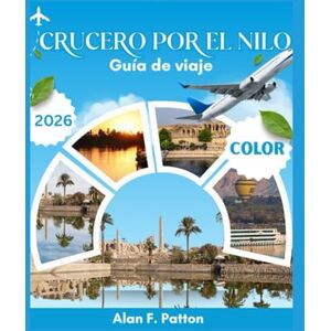 Patton, Alan F. Crucero por el Nilo Guía de viaje 2026 Patton, Alan F. Crucero por el Nilo Guía de viaje 2026
