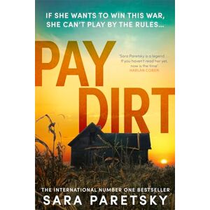 Paretsky, Sara Pay Dirt: the gripping new crime thriller from the international bestseller Paretsky, Sara Pay Dirt: the gripping new crime thriller from the international bestseller