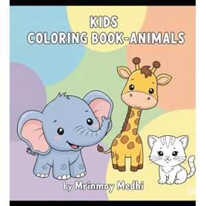 Medhi, Mr Mrinmoy Colorful Animals: A Fun Coloring Adventure: Engaging Illustrations for Kids Aged 3 to 6 to Spark Imagination Medhi, Mr Mrinmoy Colorful Animals: A Fun Coloring Adventure: Engaging Illustrations for Kids Aged 3 to 6 to Spark Imagination
