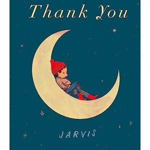 Jarvis Thank You: A very special gift for children aged 3 and above at Christmas, full of joyful and merry ways to be thankful Jarvis Thank You: A very special gift for children aged 3 and above at Christmas, full of joyful and merry ways to be thankful