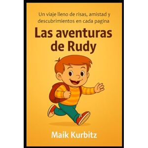 Kurbitz, Maik El pequeño niño Rudy: Un viaje mágico hacia los sueños Kurbitz, Maik El pequeño niño Rudy: Un viaje mágico hacia los sueños