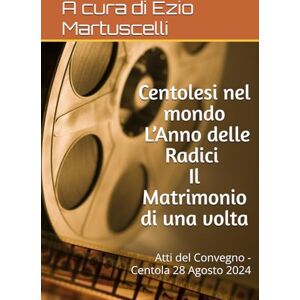 Cura Centolesi nel mondo – L’Anno delle Radici Il Matrimonio di una volta: Atti del Convegno Centola 28 Agosto 2024 Cura Centolesi nel mondo – L’Anno delle Radici Il Matrimonio di una volta: Atti del Convegno Centola 28 Agosto 2024