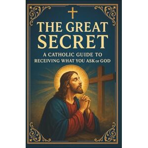 de Castro, Claudio The Great Secret". A Catholic Guide to Receiving What You Ask of God.: Spiritual Growth and Personal Development Books Faith-Based Guidance ... (Catholic Books for Your Spiritual Growth) de Castro, Claudio The Great Secret". A Catholic Guide to Receiving What You Ask of God.: Spiritual Growth and Personal Development Books Faith-Based Guidance ... (Catholic Books for Your Spiritual Growth)