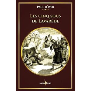 d'Ivoi, Paul Les cinq sous de Lavarède: Edition illustrée par 109 gravures d'Ivoi, Paul Les cinq sous de Lavarède: Edition illustrée par 109 gravures
