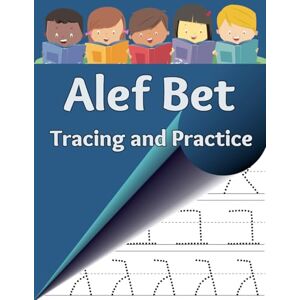 Asher, Sharon Alef Bet Tracing and Practice: Learn to write the letters of the Hebrew alphabet Asher, Sharon Alef Bet Tracing and Practice: Learn to write the letters of the Hebrew alphabet