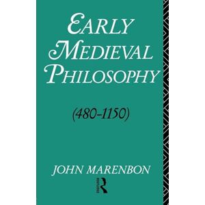 Marenbon, John Early Medieval Philosophy 480-1150: An Introduction Marenbon, John Early Medieval Philosophy 480-1150: An Introduction