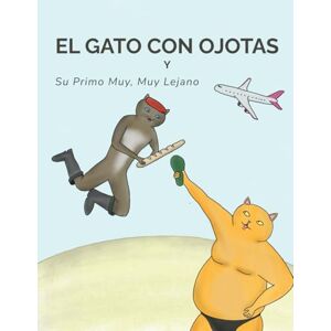 de Sousa Dias, Maximo Las Aventuras del Gato con Ojotas: y Su Primo Muy, Muy Lejano de Sousa Dias, Maximo Las Aventuras del Gato con Ojotas: y Su Primo Muy, Muy Lejano